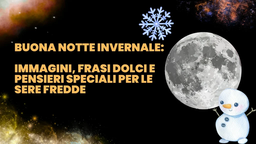 Buona Notte Invernale Immagini, Frasi Dolci e Pensieri Speciali per le Sere Fredde